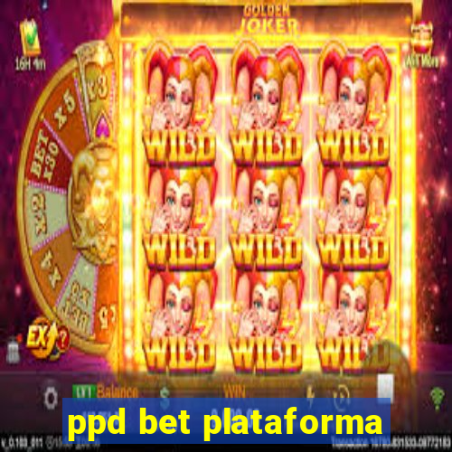 ppd bet plataforma