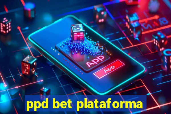 ppd bet plataforma