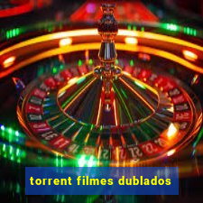 torrent filmes dublados