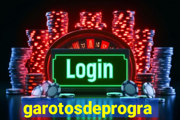 garotosdeprogramas