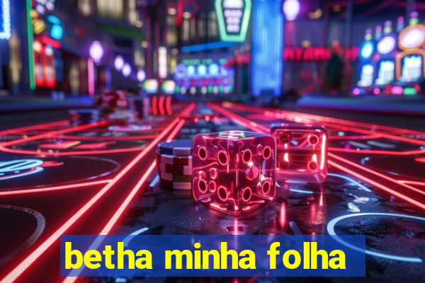 betha minha folha