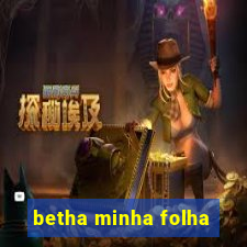 betha minha folha