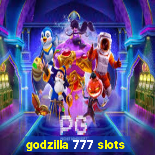 godzilla 777 slots