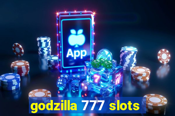 godzilla 777 slots