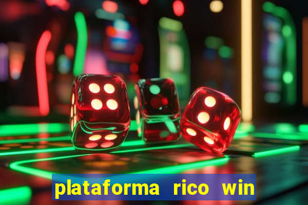 plataforma rico win paga mesmo