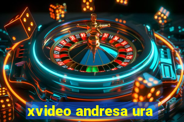 xvideo andresa ura