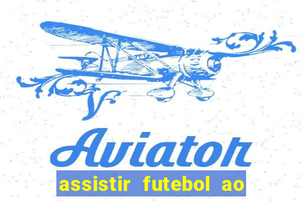 assistir futebol ao vivo portal rmc