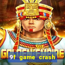 9f game crash ganhar dinheiro