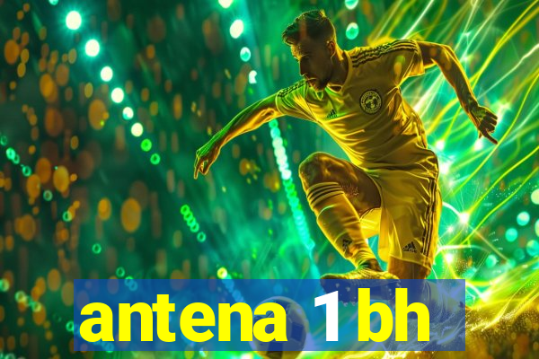 antena 1 bh