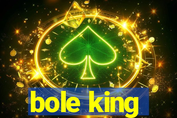 bole king