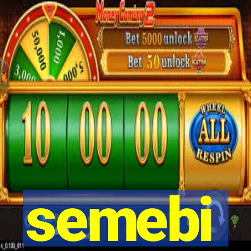 semebi