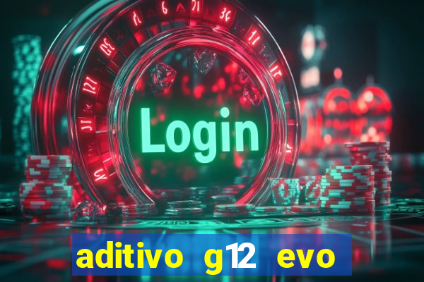 aditivo g12 evo ficha tecnica