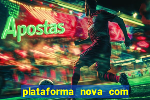 plataforma nova com bonus no cadastro