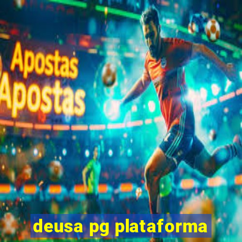 deusa pg plataforma