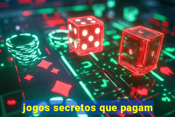 jogos secretos que pagam