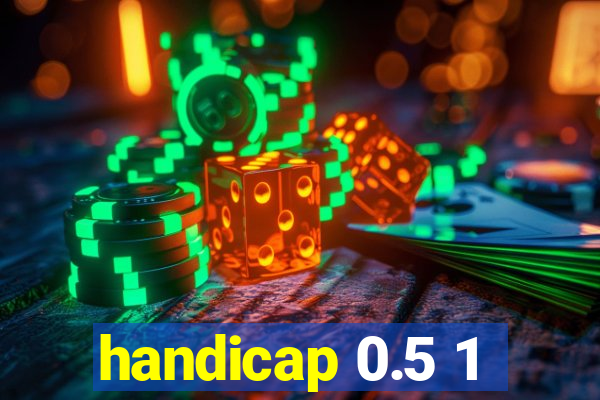 handicap 0.5 1