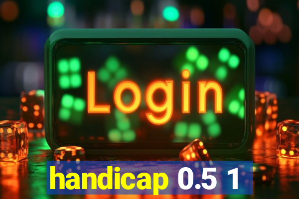 handicap 0.5 1