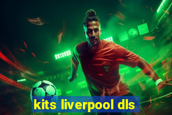 kits liverpool dls