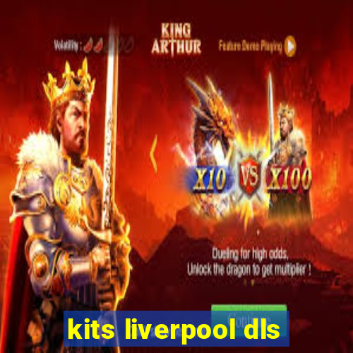 kits liverpool dls