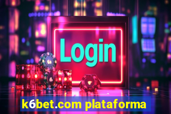 k6bet.com plataforma