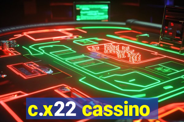 c.x22 cassino