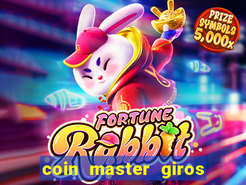 coin master giros gratis toda hora