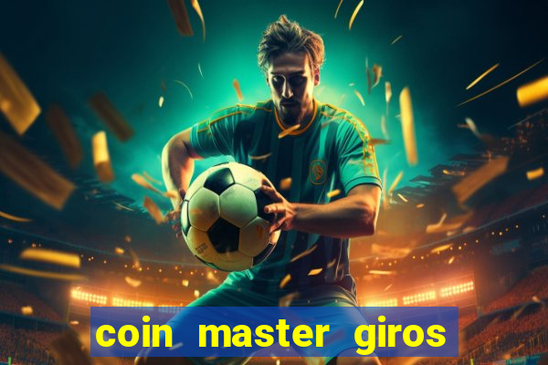 coin master giros gratis toda hora