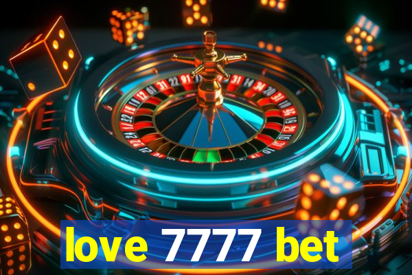 love 7777 bet