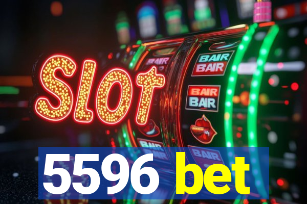 5596 bet