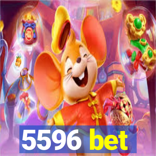 5596 bet