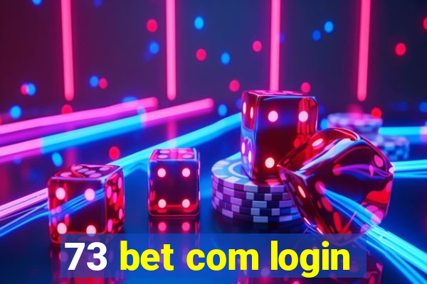 73 bet com login