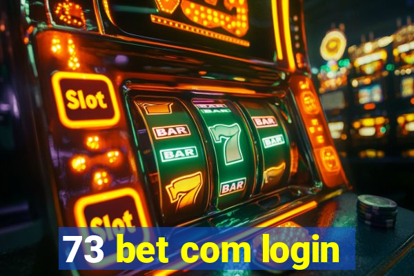 73 bet com login