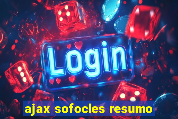 ajax sofocles resumo