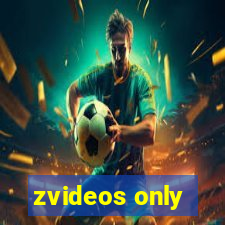 zvideos only