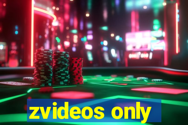 zvideos only