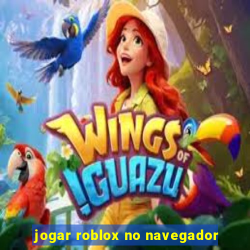 jogar roblox no navegador