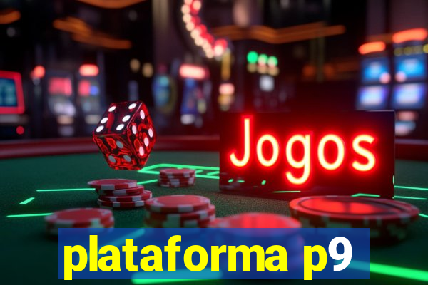 plataforma p9