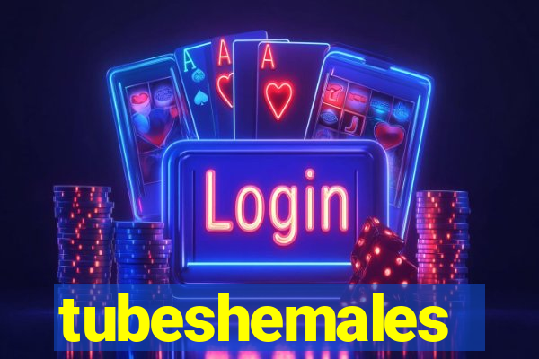 tubeshemales