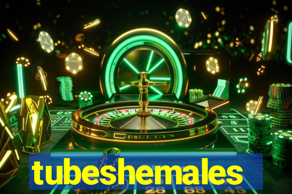 tubeshemales