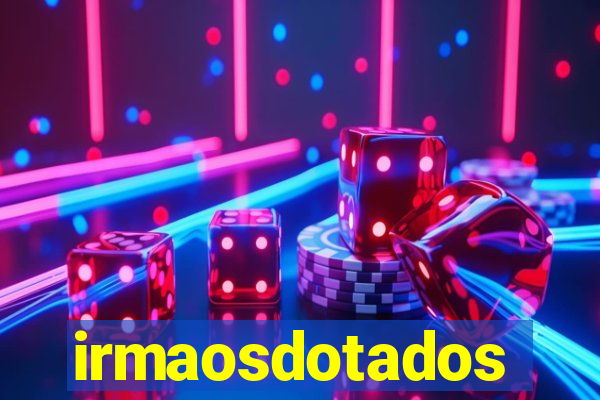 irmaosdotados