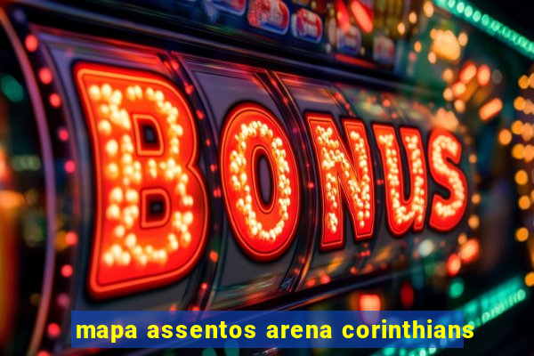 mapa assentos arena corinthians