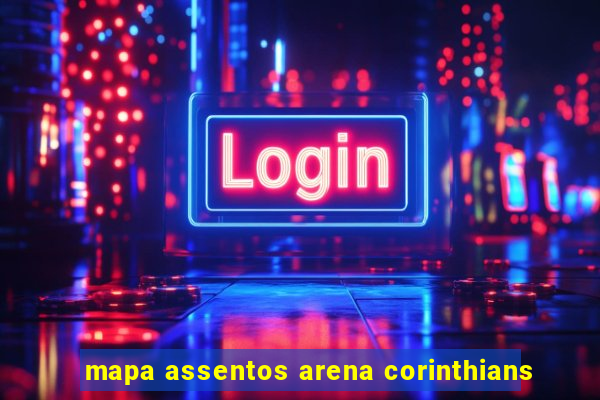 mapa assentos arena corinthians