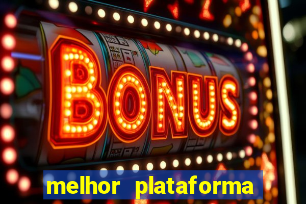 melhor plataforma de cassino online