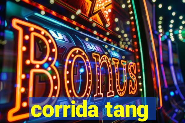 corrida tang