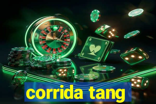 corrida tang