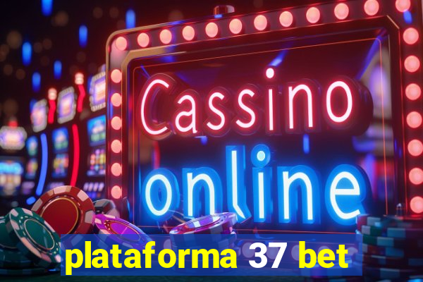 plataforma 37 bet