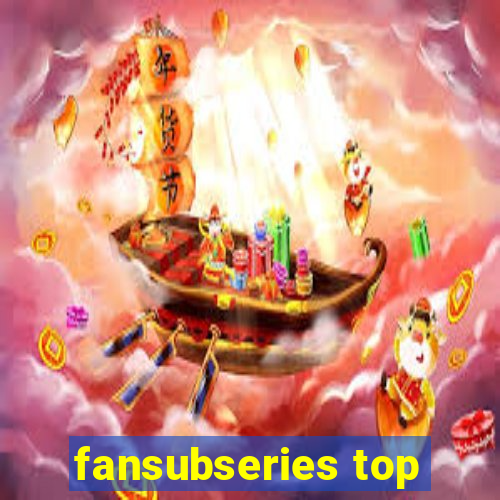 fansubseries top