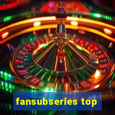 fansubseries top