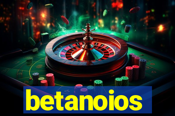 betanoios