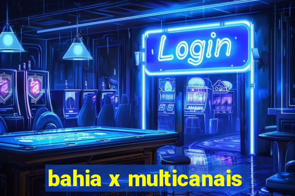 bahia x multicanais